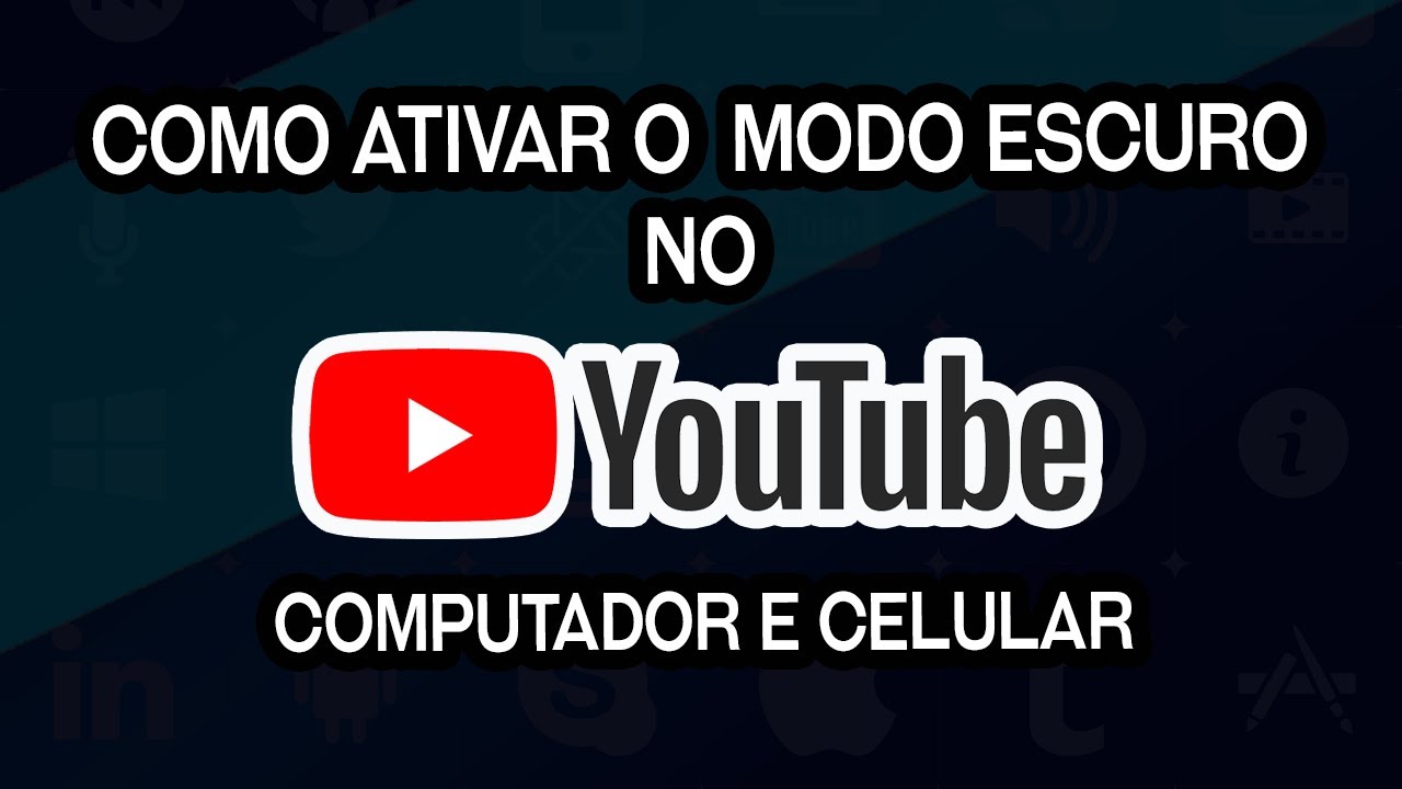 Como ativar o modo escuro no Youtube pelo computador e celular. - YouTube