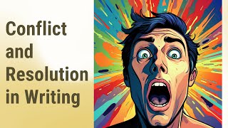 Mastering Conflict and Resolution in Creative Writing