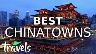 The Best Chinatowns Across the World