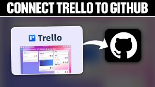 How To Connect Trello To GitHub ! (Full Tutorial)