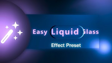 The Complete Guide to - Easy LIQUID GLASS Preset - VidSmith
