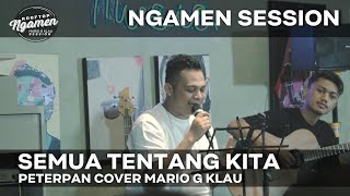 PETERPAN - Semua Tentang Kita [MGK NGAMEN SESSION] Cover Mario G Klau