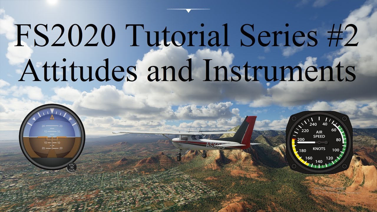Flight Simulator 2020 Tutorial #2 | Attitudes & Instruments | Learning ...