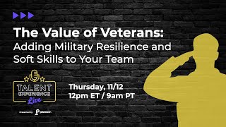 The Value of Veterans: Adding Military Resilience and Soft Skills to Your Team screenshot 2