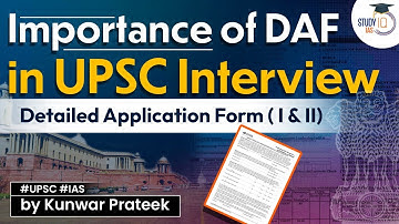 Importance of DAF in UPSC Interview | Detailed Application form (I & II) | StudyIQ IAS