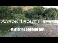 Mastering a fishing spot  fly fishing new zealand  aaron trout fishing