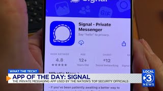 What The Tech? App Of The Day Why Signal Could Be The Safest Way To Send Messages