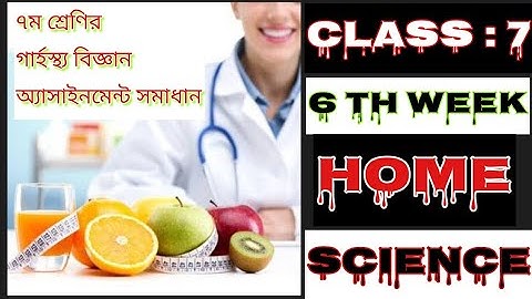 Class 7 Home Science Assignment for 6th Week