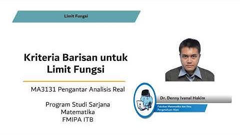 MA3131 Pengantar Analisis Real (Video 52-Kriteria Barisan untuk  Limit Fungsi)