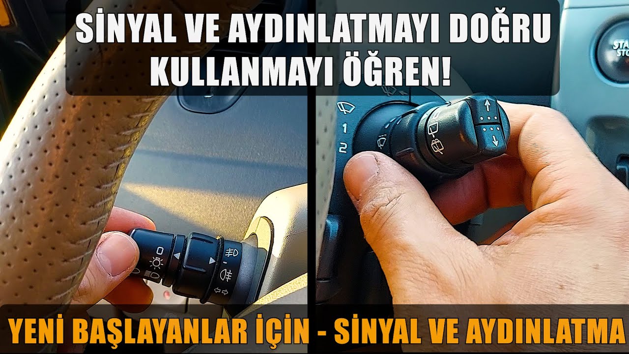 10 -  Sinyal ve Aydınlatmayı Doğru Kullanmayı Öğren! / Sinyal ve Silecek Kolu