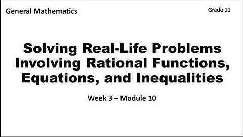 Module 10   Solving Real Life Problems Involving Rational Functions, Equations, and Inequalities
