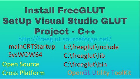 Install FreeGLUT and Configure OpenGL GLUT Visual Studio Project | GLUT Tutorial
