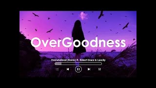 Overwhelmed   Remix Lyrics ft  Robert Grace   Luxcity   OverGoodness
