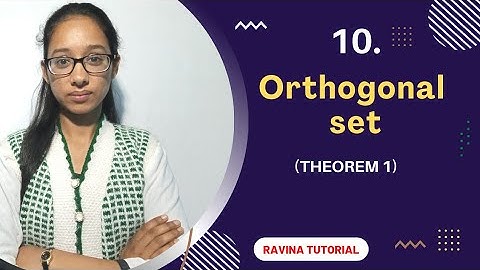 10. Theorem 1 || Orthogonal set of non zero vector is linearly independent