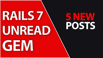 The Unread Gem in Ruby on Rails 7