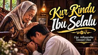 KU RINDU IBU SELALU