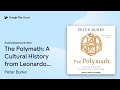 The Polymath A Cultural History From Leonardo By Peter Burke Audiobook Preview The Polymath A Cultural History From Leonardo By Peter Burke Audiobook Preview