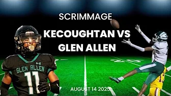 Kecoughtan vs Glen Allen Scrimmage 