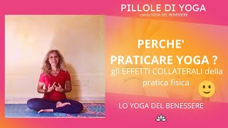 Perche Praticare Yoga? Benefici Fisici Ed Effetti Collaterali