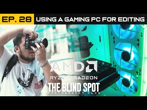 I USED A GAMING PC FOR EDITING PHOTOS! | The Blind Spot S6 Ep. 28