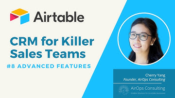 #8 Airtable CRM for Killer Sales Teams - Advanced Features