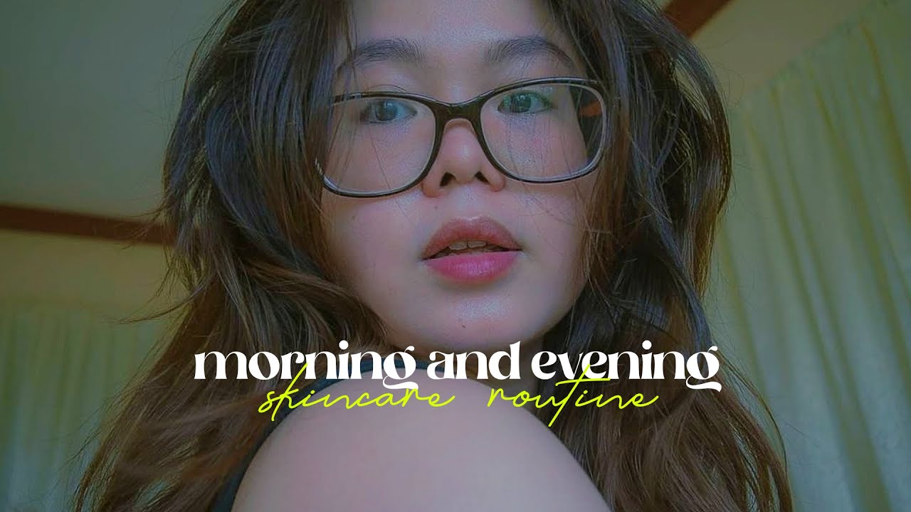 morning and evening skincare routine | combination skin type