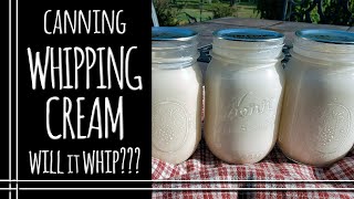 Canning Whipping Cream  Will it Whip?!