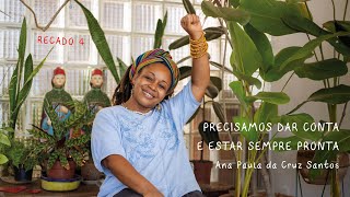RECADO 4 - PRECISAMOS DAR CONTA E ESTAR SEMPRE PRONTA - Ana Santos
