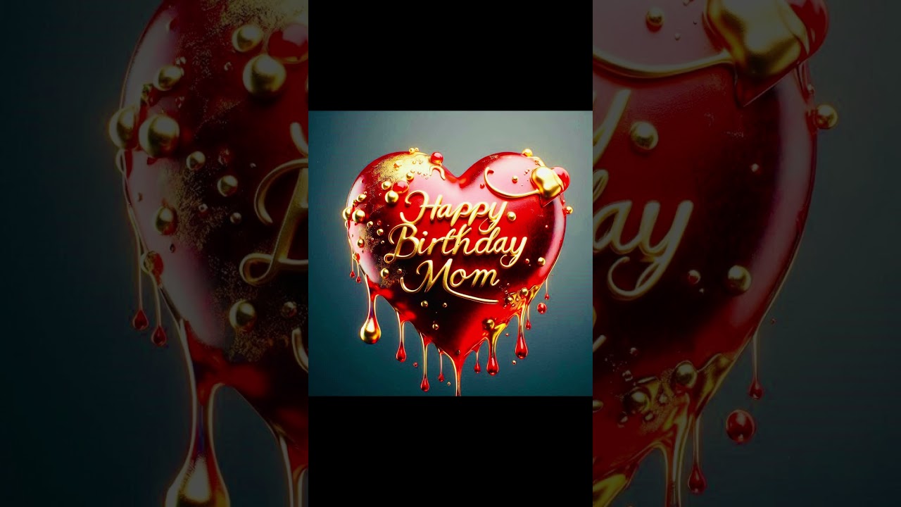 Happy Birthday Mom (Best Birthday Wishes for Mom)