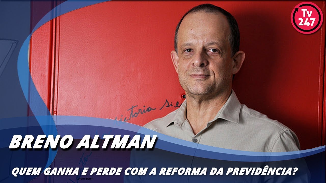 dilma rousseff formação Breno Altman: quem ganha e perde com a reforma da Previdência?