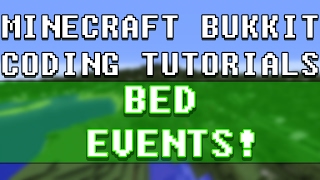 Bed Events!! - LEARN BUKKIT METHODS E9