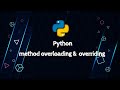Python - method overloading & overriding