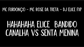 Hahahaha Elice Bandido Canalha Vs Senta Menina