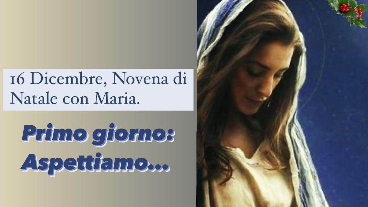 16 Dicembre, Novena di Natale con Maria. Primo giorno: Aspettiamo