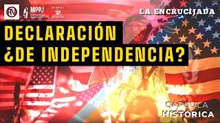 Declaración ¿de independencia? - #CápsulaHistórica