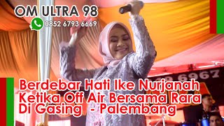 Ike Nurjanah Berdebar Ketika Off Air Bareng Rara Lida OM Ultra 98 Music Palembang