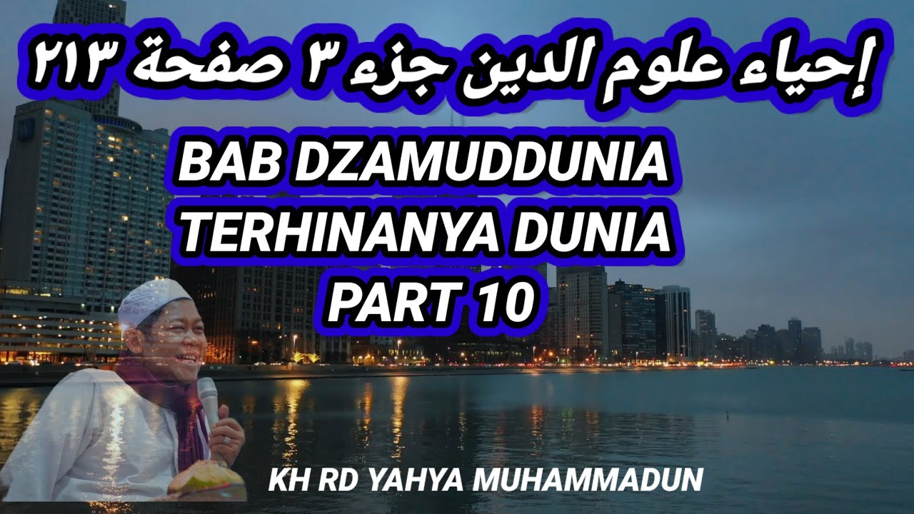IHYA ULUMUDDIIN JUZ 3 HALAMAN 213 BAB TERHINYA DUNIA PART10 oktober 29 2024