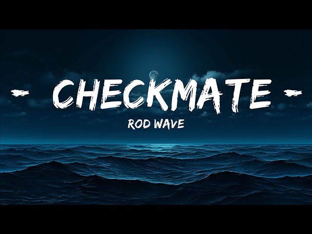 Rod Wave - Checkmate (Lyrics) 