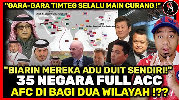 Muak Dengan Standar Ganda: 35 Negara ACC AFC DIBAGI 2 WILAYAH. FIFA Bikin Peninjauan, Indonesia GAS