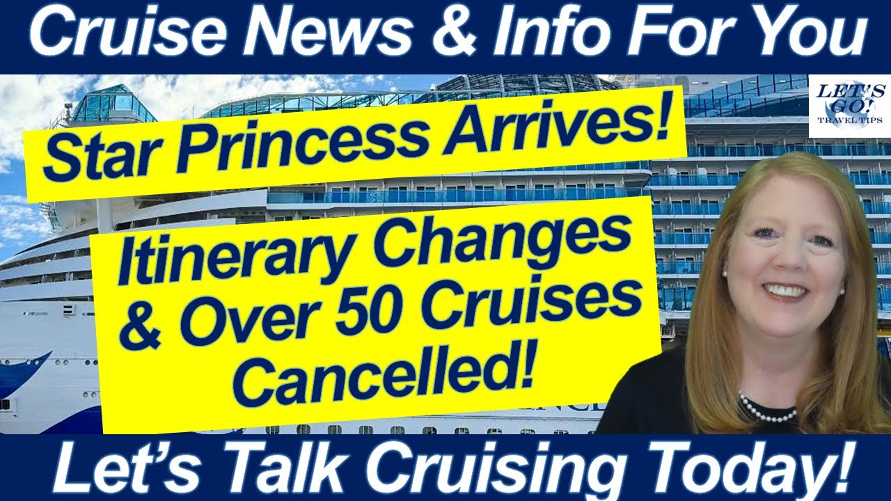 CRUISE NEWS! Star Princess Embarkation Update + Norwegian Cancels 55 Cruises