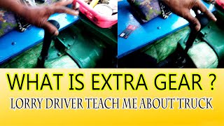 !! What is Extra Gear !! Lorry Driver Teach Me About Truck