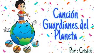 Canción 'Guardianes del Planeta'  Cristof