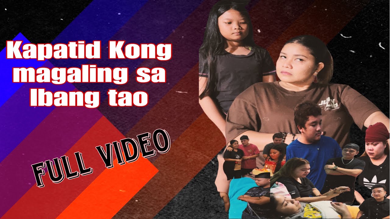 Kapatid Kong magaling sa ibang Tao (full video)