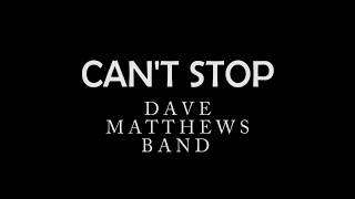 Can't Stop by Dave Matthews Band (LYRICS)
