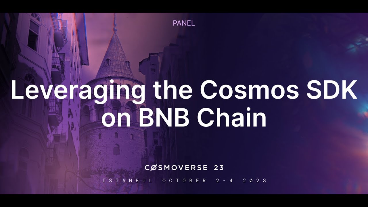 Leveraging the Cosmos SDK on BNB Chain Panel at #Cosmoverse2023