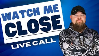 Watch Me Close A Difficult Seller [LIVE CALL]