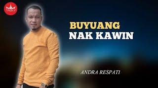 Andra Respati - Buyuang Nak Kawin - POP MINANG TERBARU