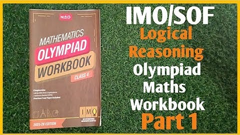 Chapter Logical Reasoning Q1- Q10 | IMO class 4|SOF IMO 2025 |Olympiad Maths workbook | Part 1