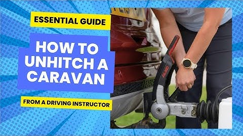 How to Unhitch a Caravan Easily!