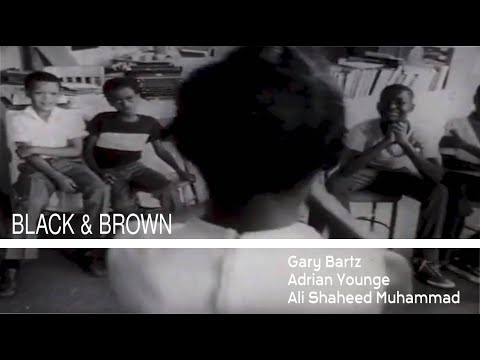 Black & Brown - Gary Bartz, Adrian Younge, Ali Shaheed Muhammad